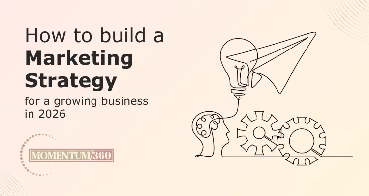 How to build a marketing strategy for a growing business in 2026